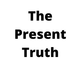 The Present Truth