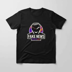 Fake News Friday T-Shirts